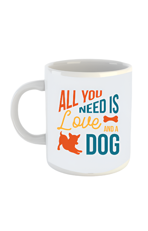 Unisex White Coffee Mug 11 OZ - All You Need Is Love and a Dog Quote Print