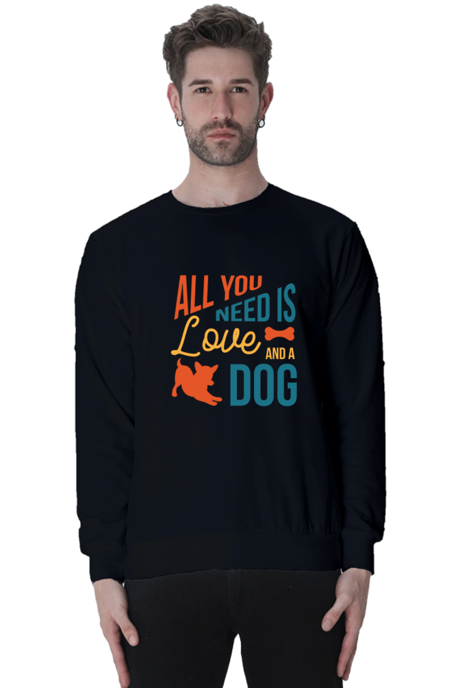 Round Neck Unisex Sweatshirts - All You Need Is Love and a Dog Quote DTF Print